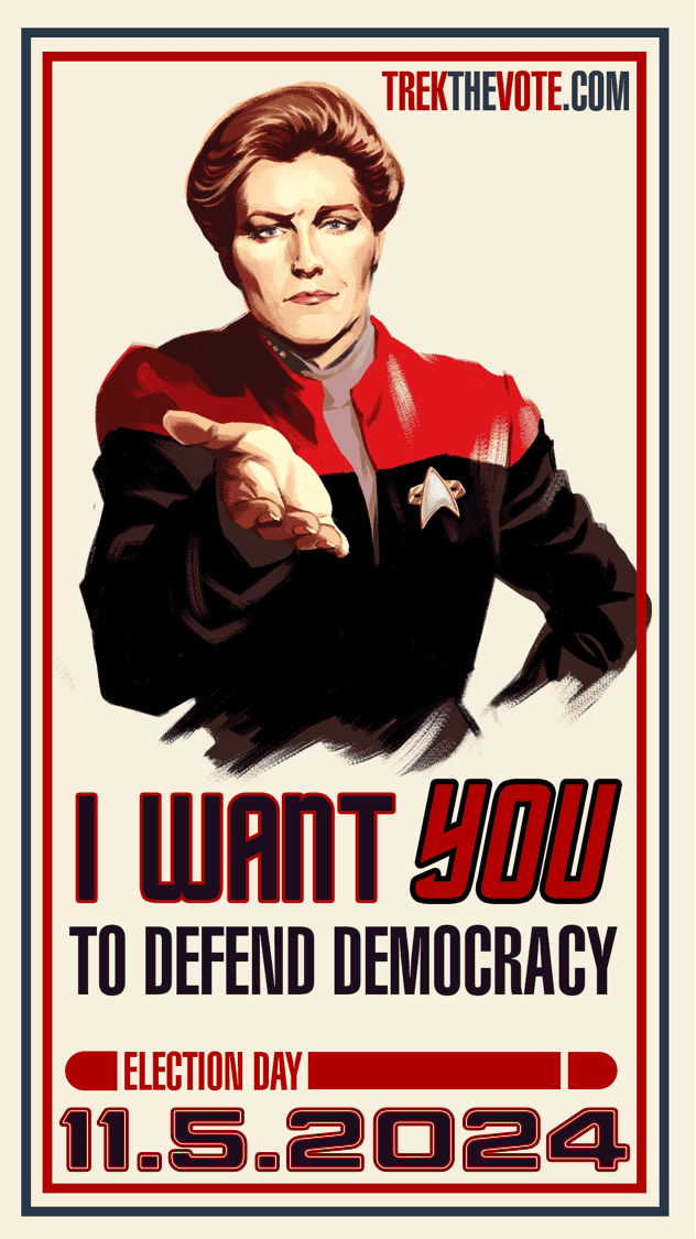 Tall rectangular image of Captain Janeway encouraging YOU to defend democracy on Election Day, November 5, 2024.